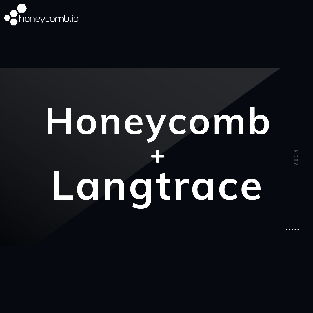 Honeycomb and Langtrace collaboration